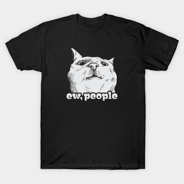 Funny Cat Ew People T-Shirt by Sassee Designs